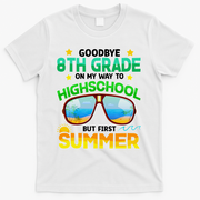 8th Grade Way To High School Grade First Summer Graduation T-Shirt - White