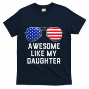 Fathers Day Gift Funny Dads Awesome Like My Daughter T-Shirt
