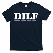 Dilf Devoted Involved Loving Father Dad Papa T-Shirt
