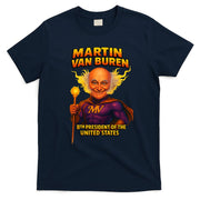 8th President Martin Van Buren The Presidential Chronicles  T-Shirt