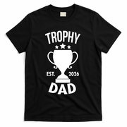 Trophy Dad Est 2026 T-Shirt