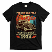 90th 1936 Birthday I'm Not Old I'm A Classic Custom Built High Performance Legendary Power  T-Shirt - Black