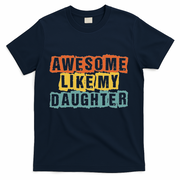 Awesome Like My Daughter Man Funny Fathers Day Retro Vintage T-Shirt