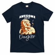 Awesome Like My Daughter. Lion Dad Lion Daughter. T-Shirt