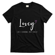 Lovey Like a Grandma Only Cooler Mothers Day T-Shirt