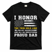 My Daughter 911 Dispatcher Dad Proud 911 Dispatcher Father T-Shirt