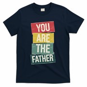 You Are The Father Funny Reveal And Celebration T-Shirt