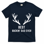Funny Hunting Deer Design Best Buckin Dad Ever Funny Gift T-Shirt