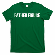 Father Figure T-Shirt
