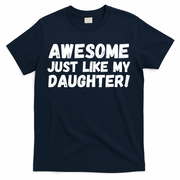 Awesome Like My Daughter Dad Life Father’s Day Dad Humor Cool Dad Proud Dad  T-Shirt