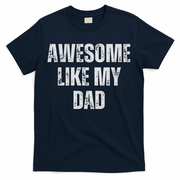 Awesome Like My Dad Daughter Dad And Son Matching T-Shirt