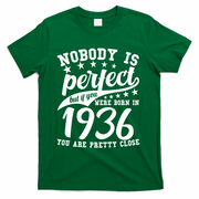 90th Birthday Nobody Is Perfect Born In 1936 You Are Pretty Close  T-Shirt - Green