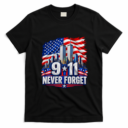 9/11 Never Forget 25th Anniversary September 11th T-Shirt - Black