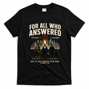 9/11 September 11th For All Who Answered 25th Anniversary T-Shirt - Black