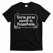 YouVe Got An Enemy In Pennsylvania T-Shirt