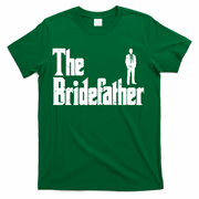 Mens The Bridefather Father Of Bride Dad Wedding Rehearsal Dinner T-Shirt