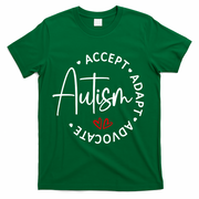 Autism Awareness Accept Adopt Advocate T-Shirt - Green