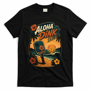 Aloha Dink Club Pickleball Funny T-Shirt - Black