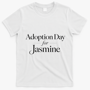 Adoption Day For Jasmine T-Shirt - White