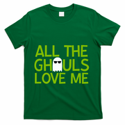 All Ghouls Love Me Funny Halloween Ghost T-Shirt - Green
