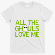 All Ghouls Love Me Funny Halloween Ghost T-Shirt - White
