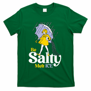 Anti ICE Be Salty Melt ICE T-Shirt - Green