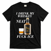 Anti ICE I Drink My Whiskey Neat Fuck ICE  T-Shirt - Black