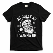 As Jolly As I Wanna Be Christmas Santa Meme X-Mas T-Shirt - Black