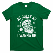 As Jolly As I Wanna Be Christmas Santa Meme X-Mas T-Shirt - Irish Green