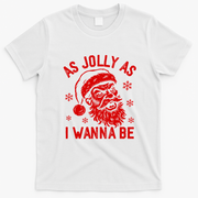 As Jolly As I Wanna Be Christmas Santa Meme X-Mas T-Shirt - White