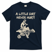 A Little Dirt Never Hurt Quad ATV T-Shirt - Navy