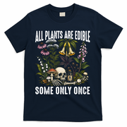 All Plants Are Edible Some Only Once T-Shirt - Navy