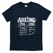 Adulting Pros And Cons Funny Humor T-Shirt - Navy Blue