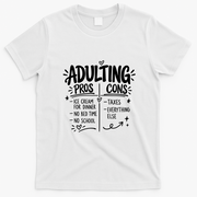 Adulting Pros And Cons Funny Humor T-Shirt - White