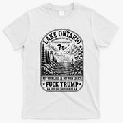 Anti Trump Lake Ontario America Not Your Lake Funny T-Shirt - White