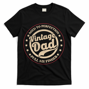 Aged To Perfection Vintage Dad Pull My Finger T-Shirt - Black