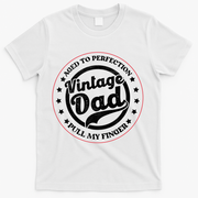 Aged To Perfection Vintage Dad Pull My Finger T-Shirt - White