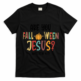 Are You Fall O Ween Jesus Funny Pumpkin Christian Halloween T-Shirt - Black