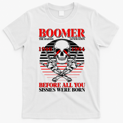 Boomer 1946 1964 The Badass Generation Before All You Sissies Were Born T-Shirt - White
