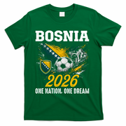 Bosnia 2026 Soccer Fan One Nation One Dream T-Shirt - Green