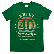 Built 40 Years Ago All Parts Original Gifts 40th Birthday T-Shirt - Green