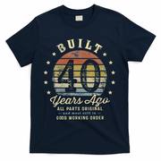 Built 40 Years Ago All Parts Original Gifts 40th Birthday T-Shirt - Navy