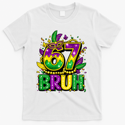 Bruh 67 Six Seven 6-7 Meme Mardi Gras Funny T-Shirt - White