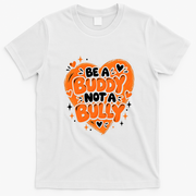 Be A Buddy Not A Bully Anti-Bullying Kindness Teacher T-Shirt - White
