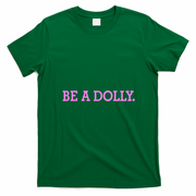 BE A DOLLY.  T-Shirt - Irish Green