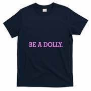 BE A DOLLY.  T-Shirt - Navy Blue