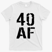 40 AF 40th Birthday T-Shirt - White