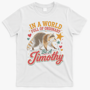 Be A Jimothy Raccoon Funny Viral Meme T-Shirt - White
