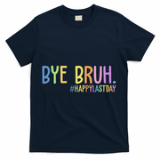 Bye Bruh Happy Last Day Schools Out T-Shirt - Navy