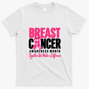Breast Cancer Awareness Month Together We Make A Difference T-Shirt - White